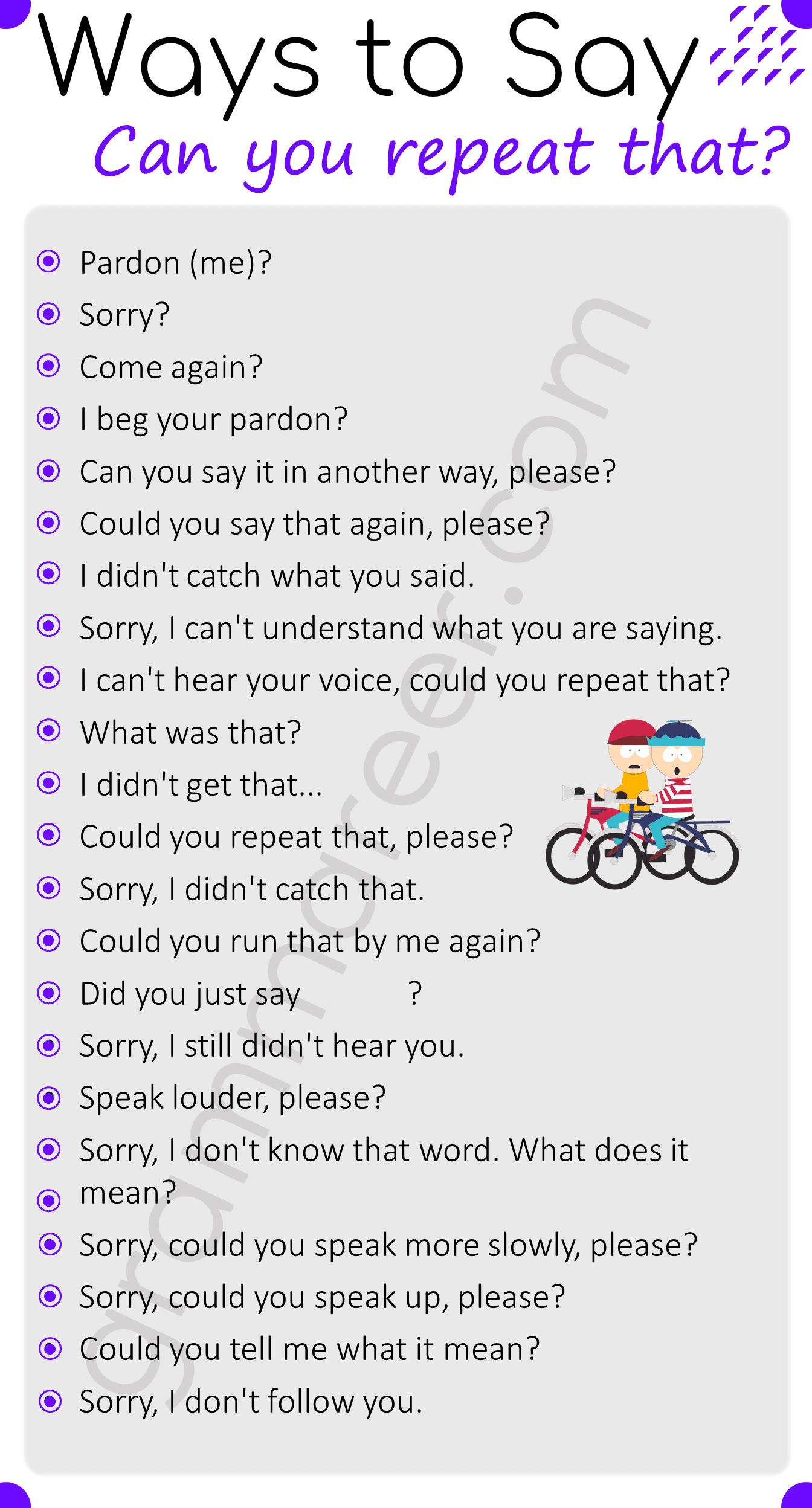 can you repeat that other ways to say in English 